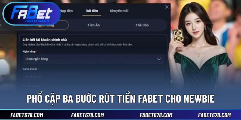 Phổ cập ba bước rút tiền Fabet cho newbie