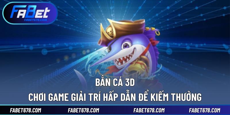 Bắn Cá 3D
