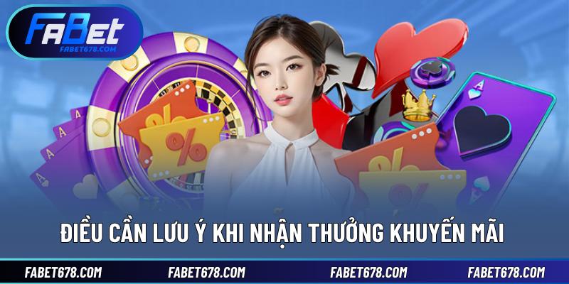 Điều cần lưu ý khi nhận thưởng khuyến mãi 