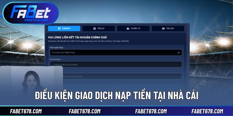 Điều kiện giao dịch nạp tiền tại nhà cái