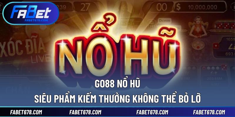 Go88 Nổ Hũ