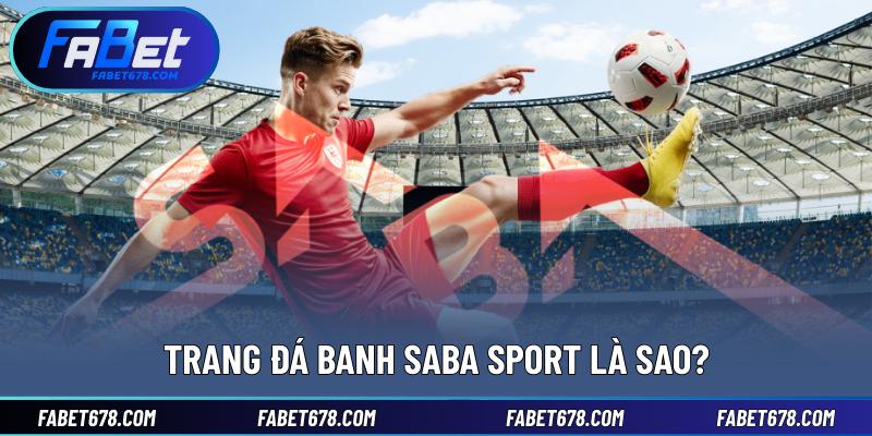 Trang đá banh SABA Sport là sao?