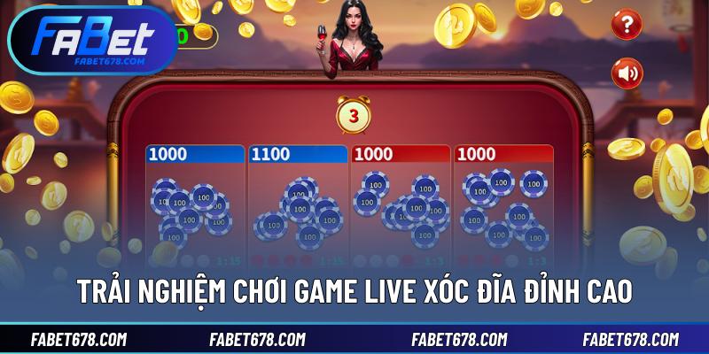 Trải nghiệm chơi game live xóc đĩa đỉnh cao
